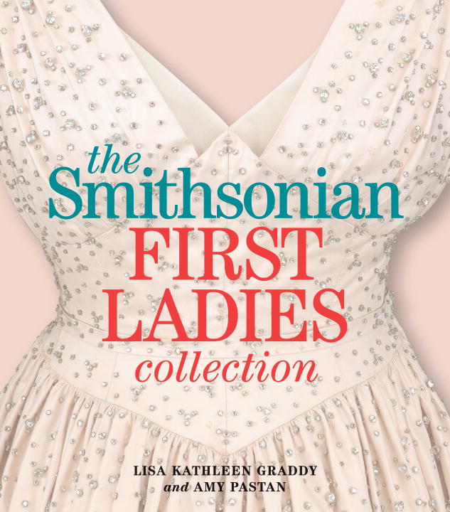 Lisa Kathleen Graddy/The Smithsonian First Ladies Collection